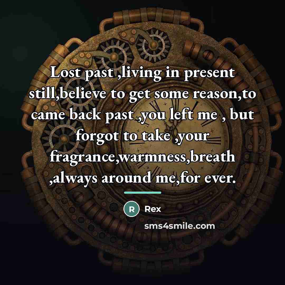 “Lost past ,living in present still,believe to get some reason,to…” quote by Rex