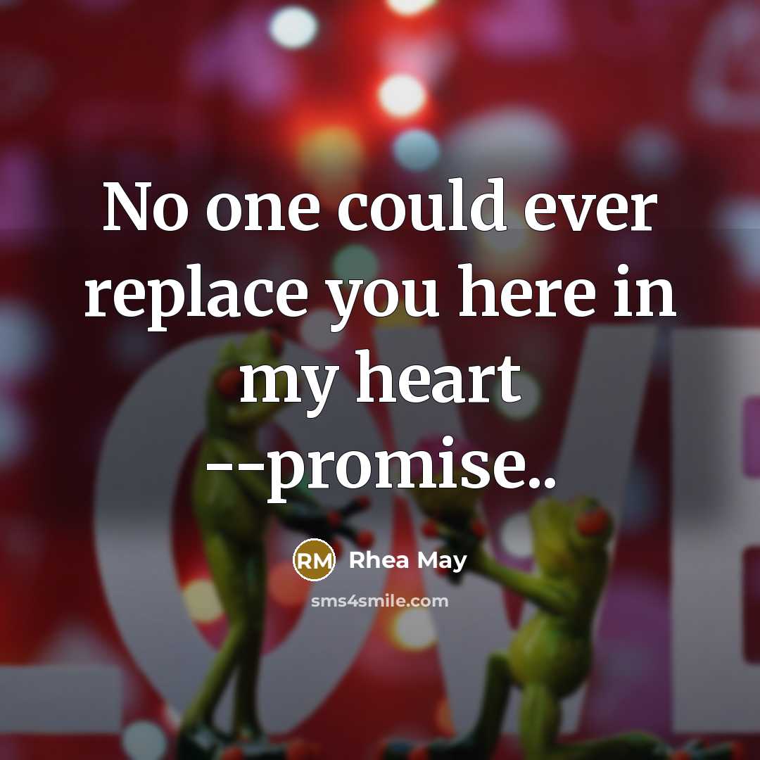 “No one could ever replace you here in my heart…” quote by Rhea May