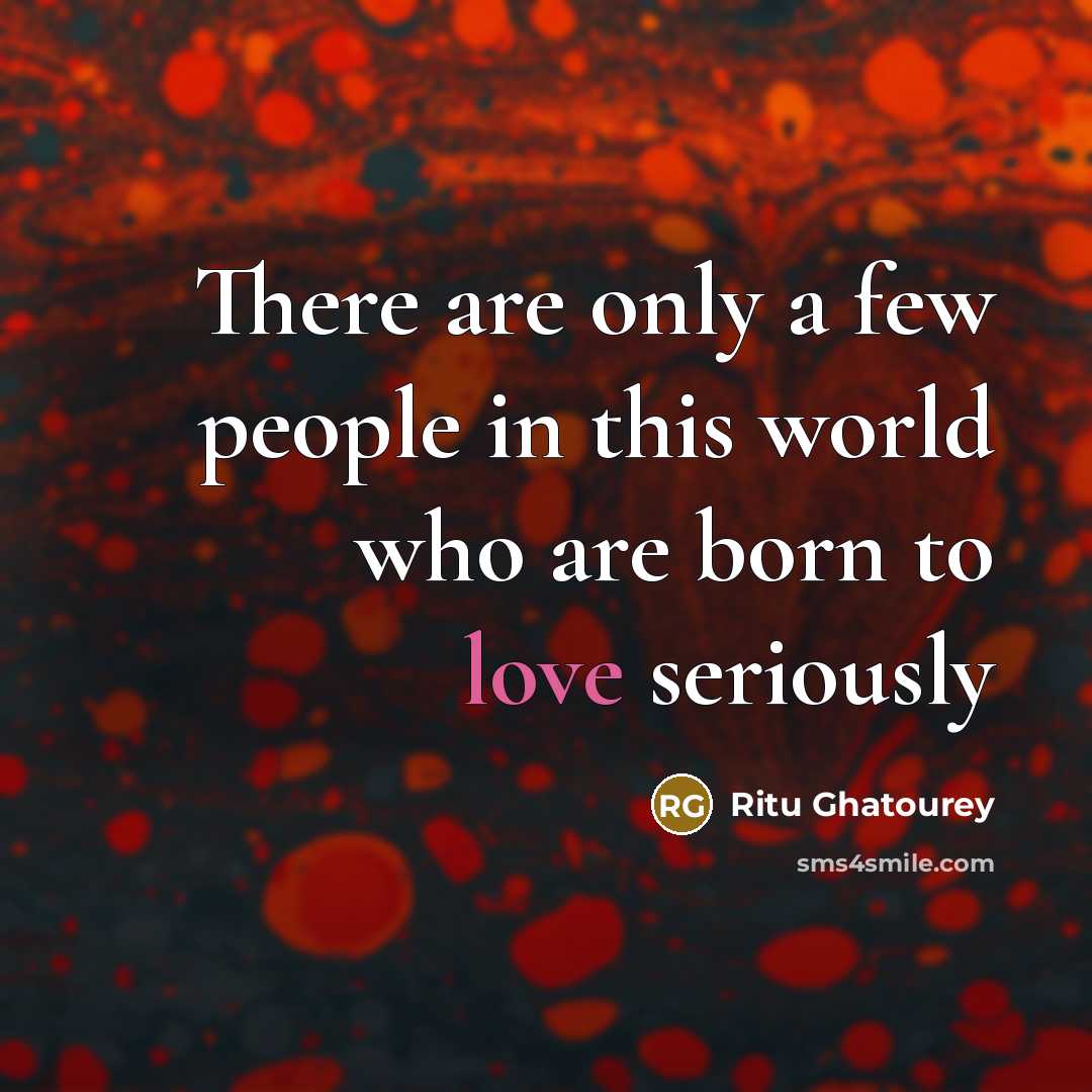 “There are only a few people in this world who…” quote by Ritu Ghatourey