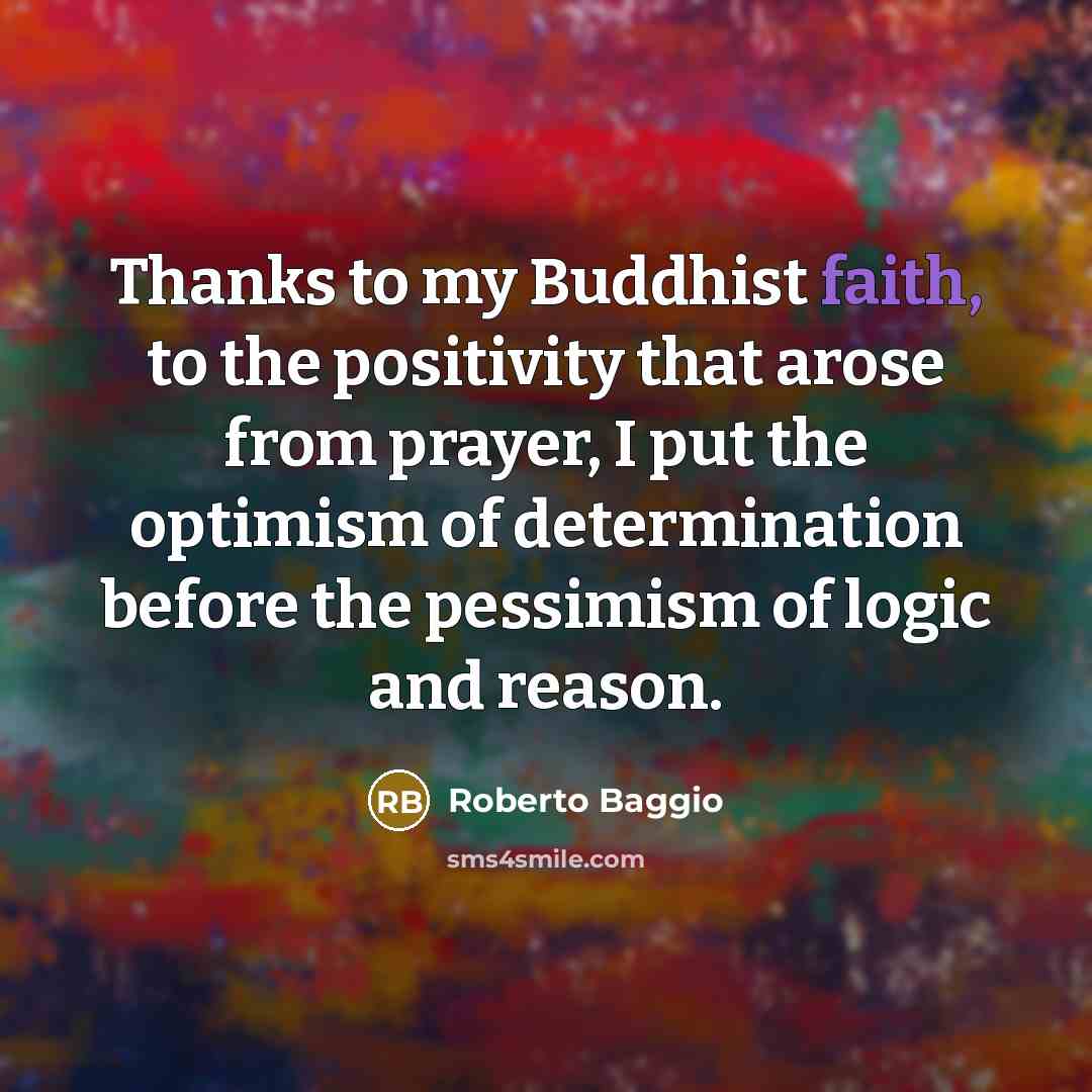 “Thanks to my Buddhist faith, to the positivity that arose…” quote by Roberto Baggio