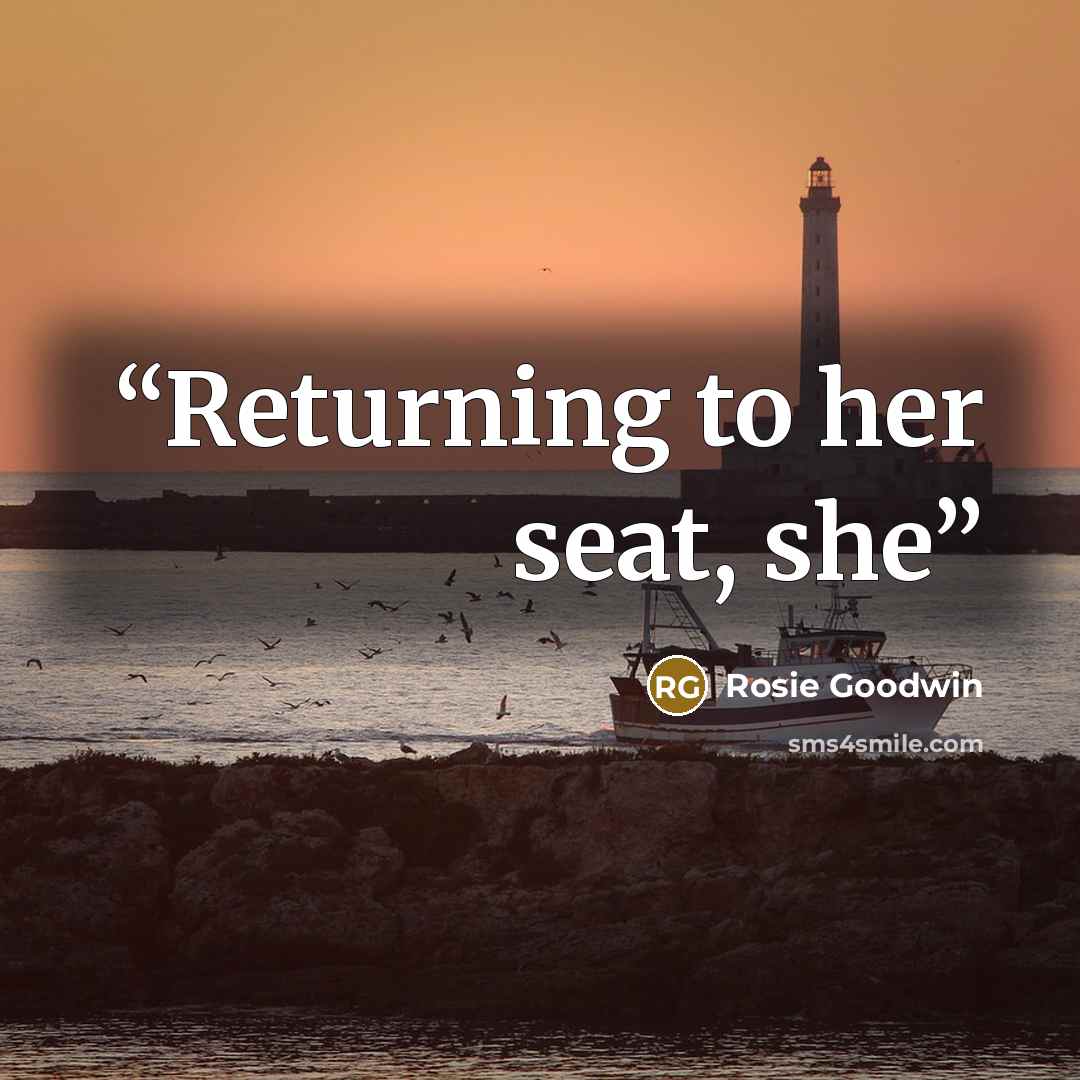 “Returning to her seat, she” quote by Rosie Goodwin