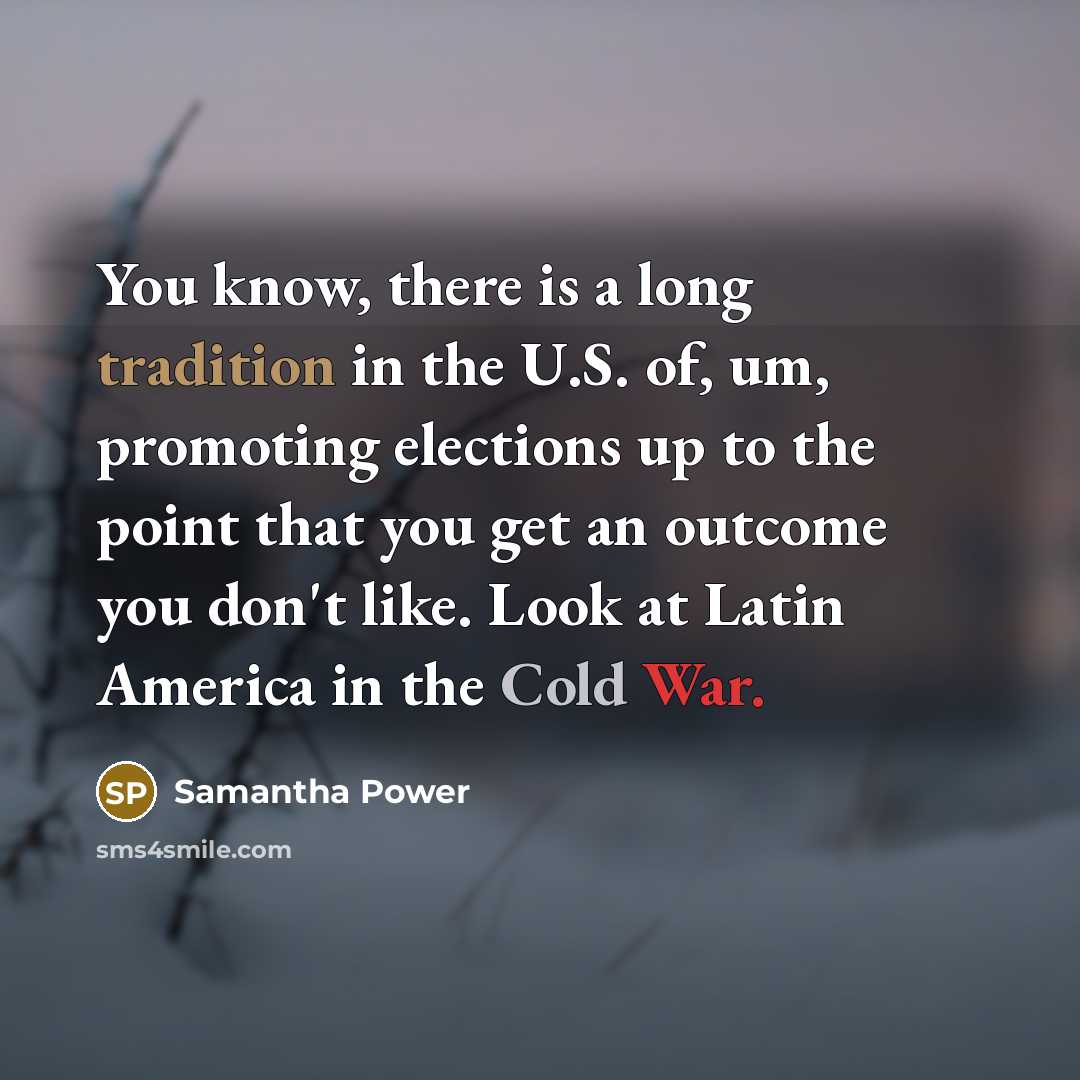 “You know, there is a long tradition in the U.S.…” quote by Samantha Power