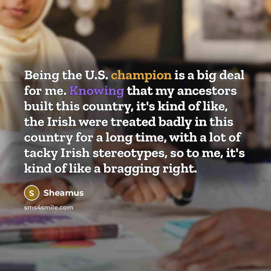 “Being the U.S. champion is a big deal for me.…” quote by Sheamus