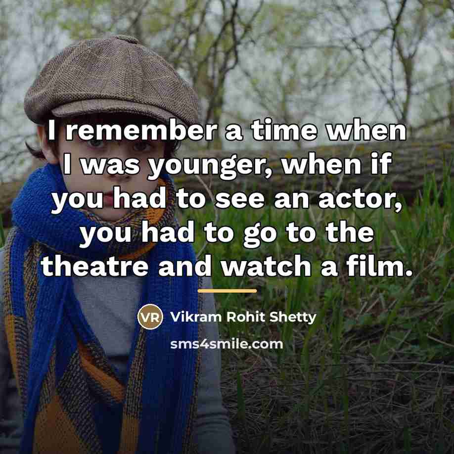 “I remember a time when I was younger, when if…” quote by Vikram Rohit Shetty