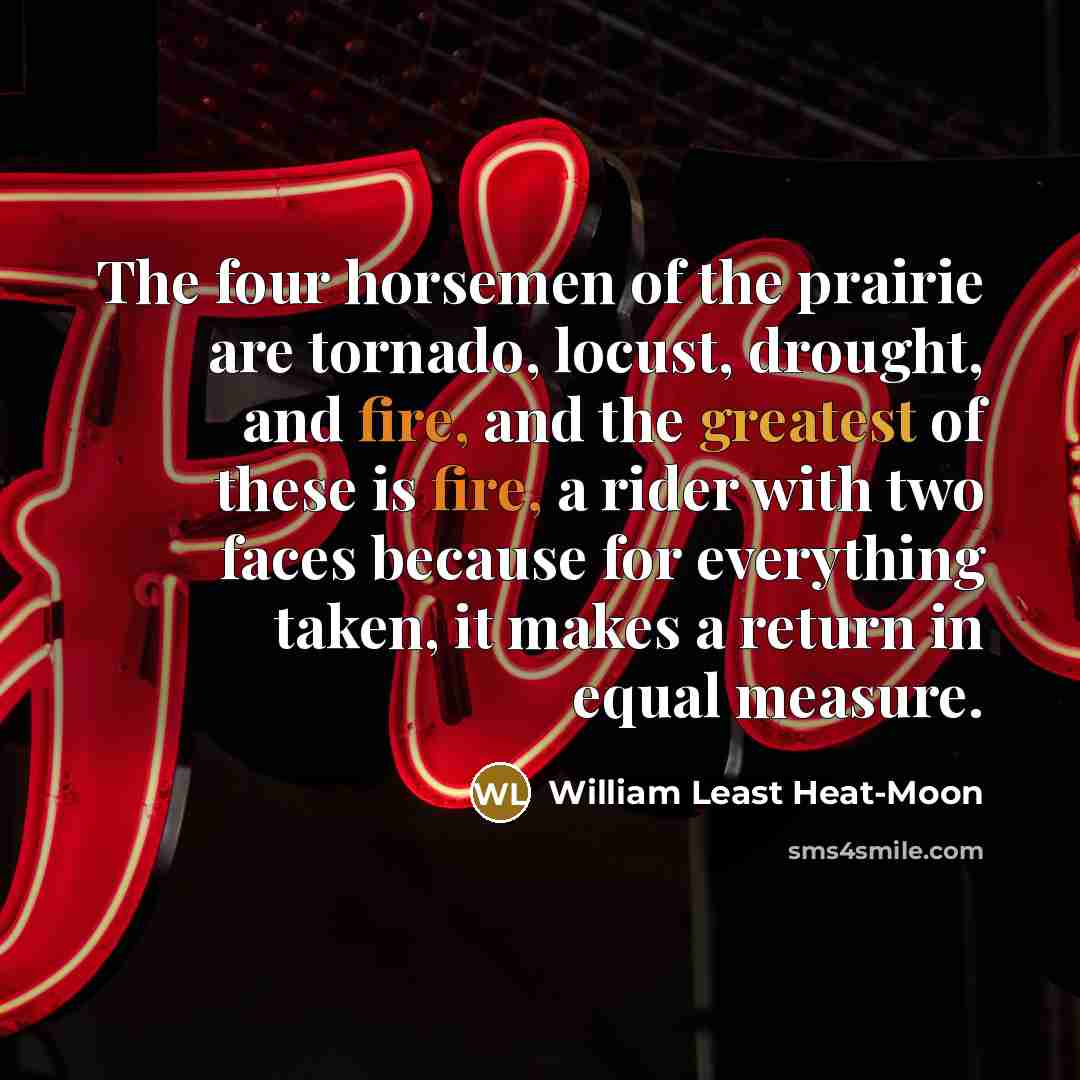 “The four horsemen of the prairie are tornado, locust, drought,…” quote by William Least Heat-Moon