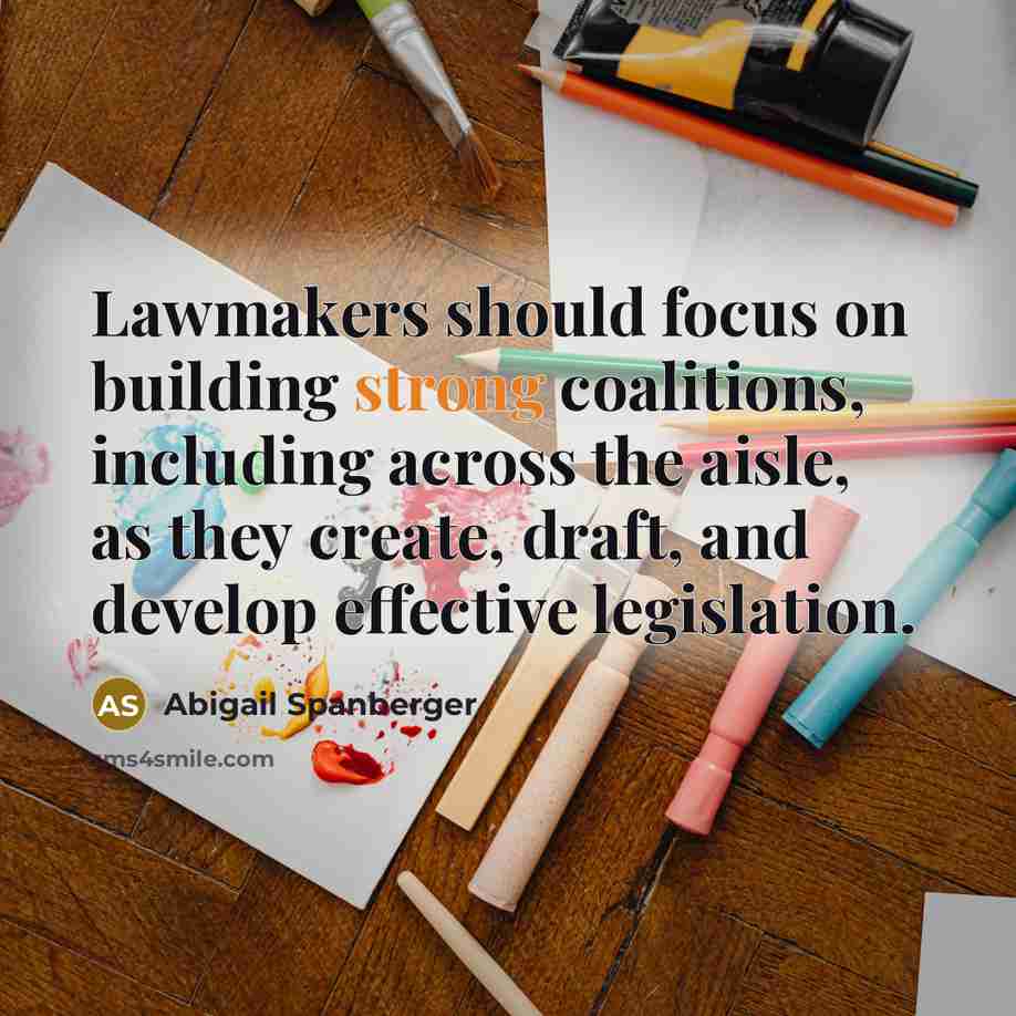 “Lawmakers should focus on building strong coalitions, including across the…” quote by Abigail Spanberger