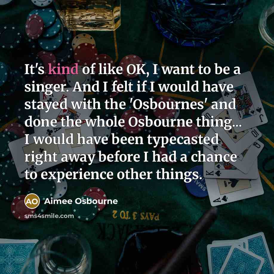 “It's kind of like OK, I want to be a…” quote by Aimee Osbourne