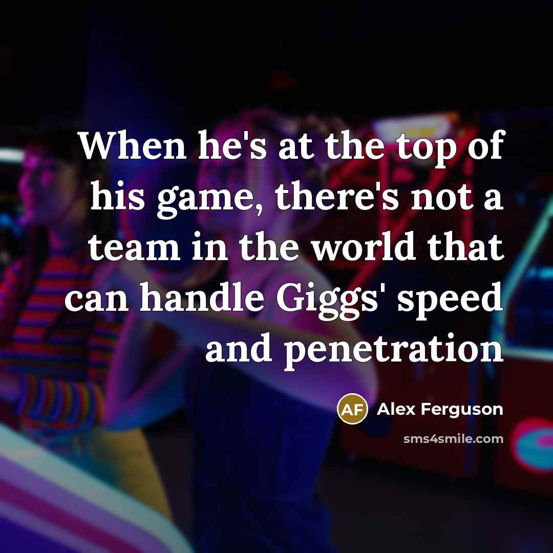 “When he's at the top of his game, there's not…” quote by Alex Ferguson
