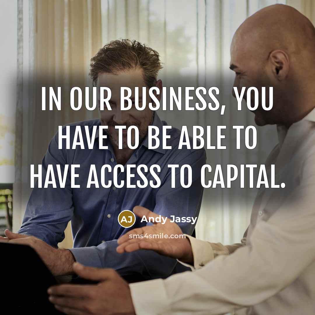 “In our business, you have to be able to have…” quote by Andy Jassy