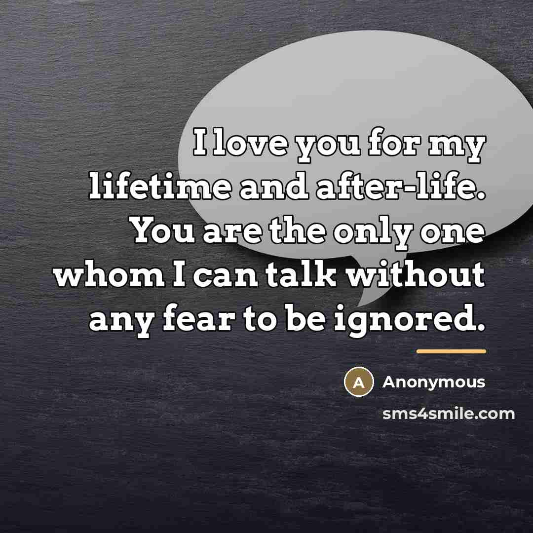 “I love you for my lifetime and after-life. You are…” quote by Anonymous