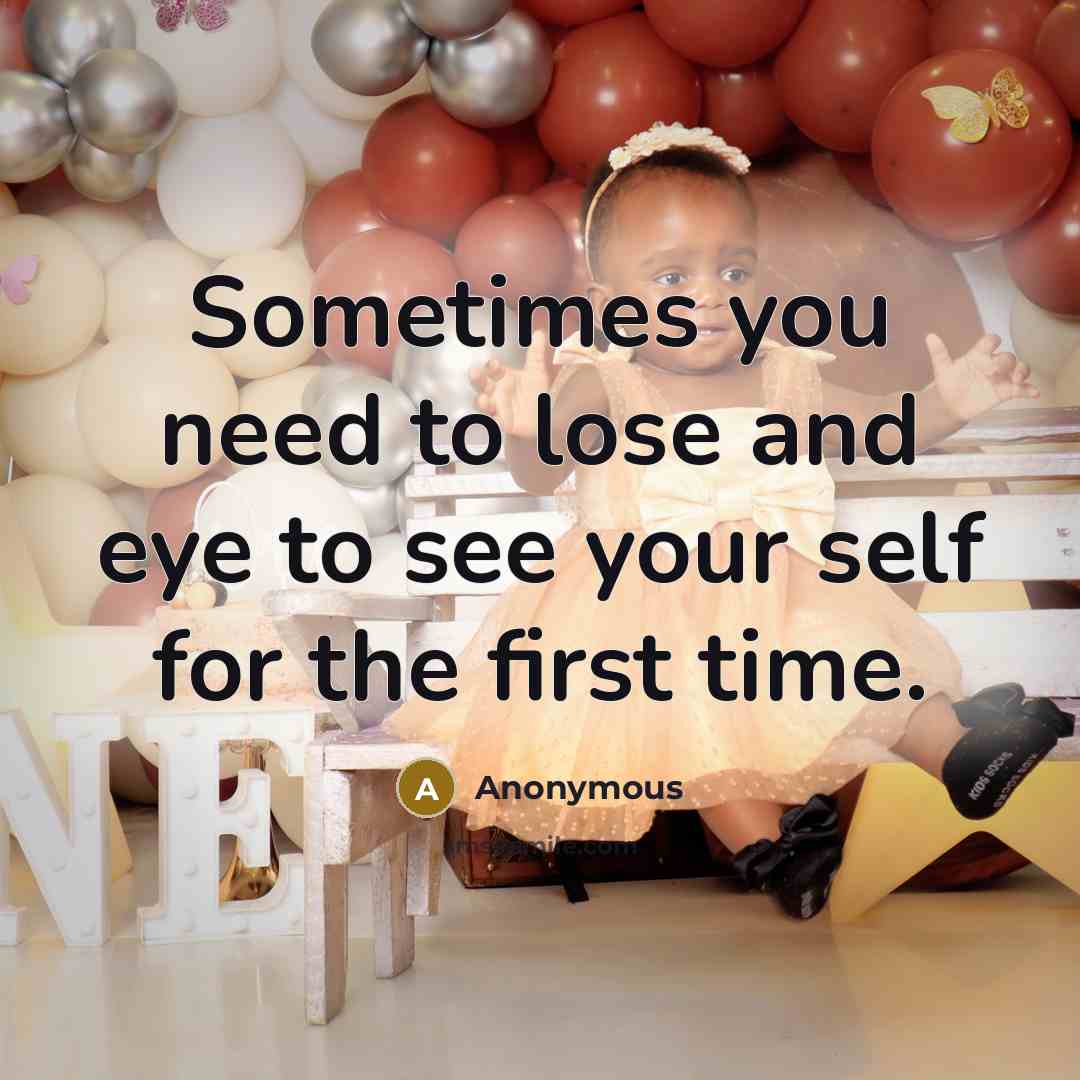 “Sometimes you need to lose and eye to see your…” quote by Anonymous