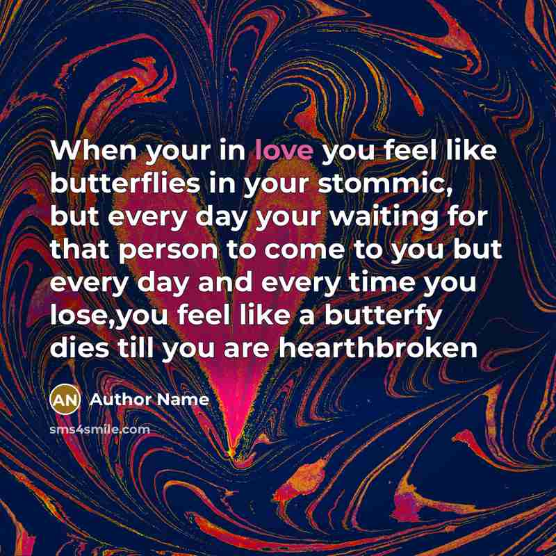 “When your in love you feel like butterflies in your…” quote by Author Name