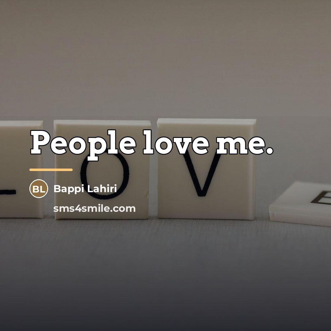 “People love me.…” quote by Bappi Lahiri