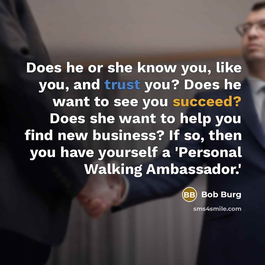 “Does he or she know you, like you, and trust…” quote by Bob Burg