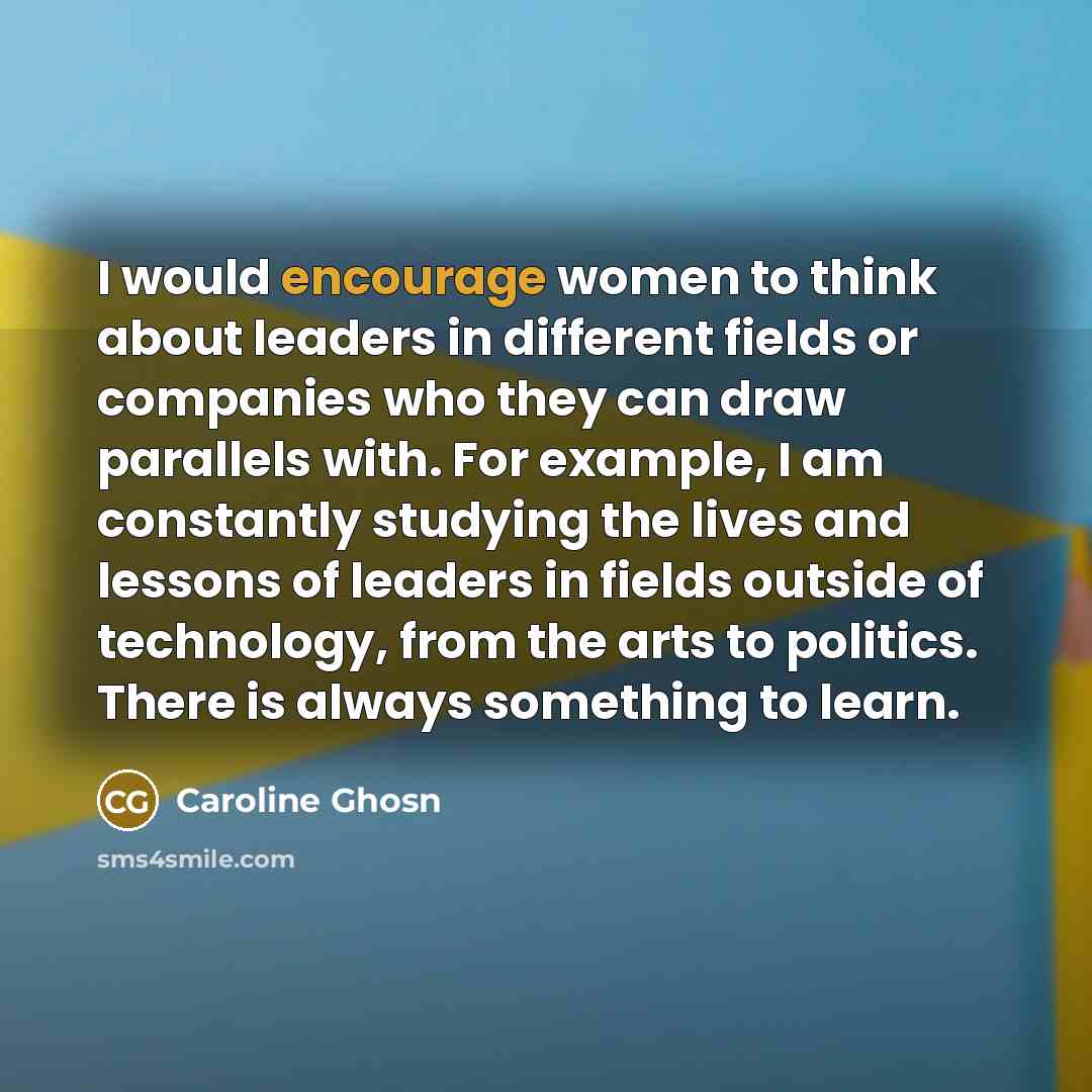 “I would encourage women to think about leaders in different…” quote by Caroline Ghosn