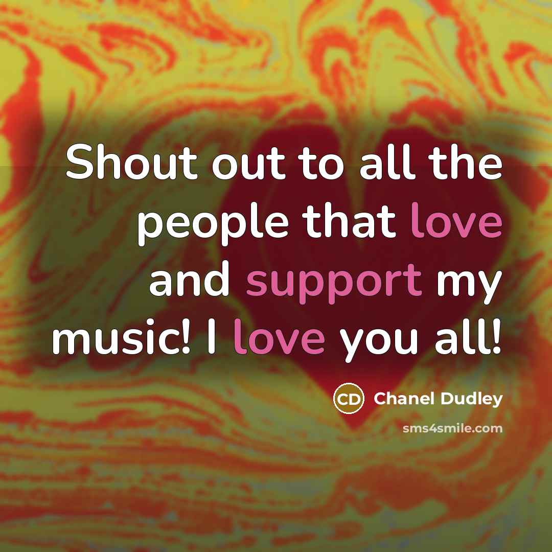 “Shout out to all the people that love and support…” quote by Chanel Dudley