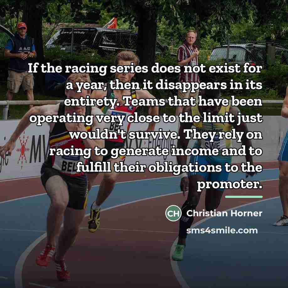 “If the racing series does not exist for a year,…” quote by Christian Horner