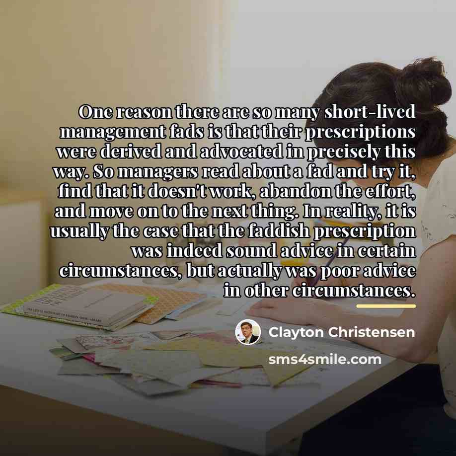 “One reason there are so many short-lived management fads is…” quote by Clayton Christensen
