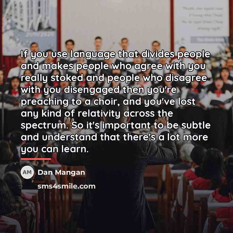 “If you use language that divides people and makes people…” quote by Dan Mangan