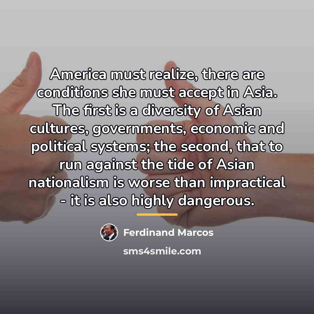 “America must realize, there are conditions she must accept in…” quote by Ferdinand Marcos