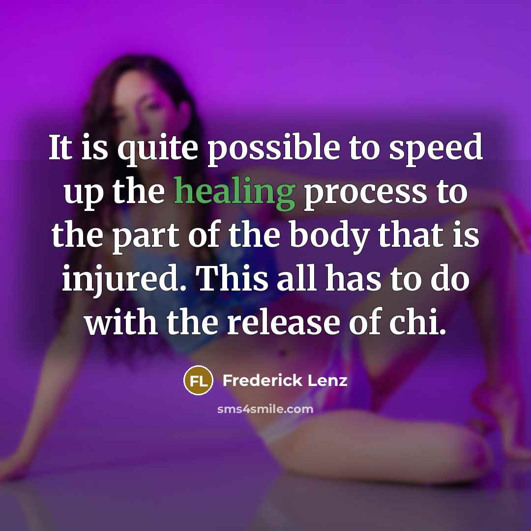 “It is quite possible to speed up the healing process…” quote by Frederick Lenz