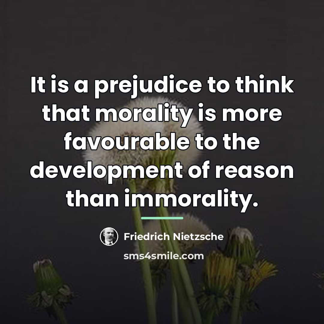 “It is a prejudice to think that morality is more…” quote by Friedrich Nietzsche