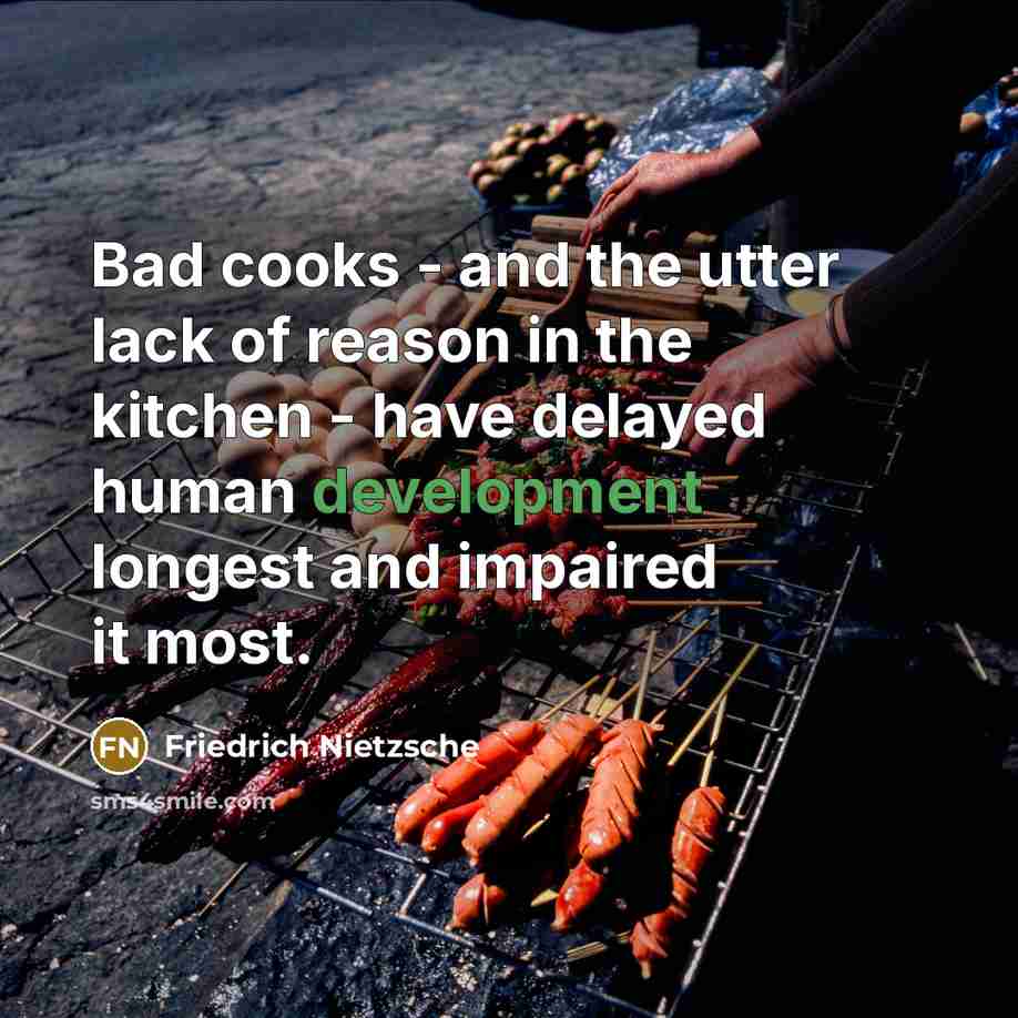 “Bad cooks - and the utter lack of reason in…” quote by Friedrich Nietzsche