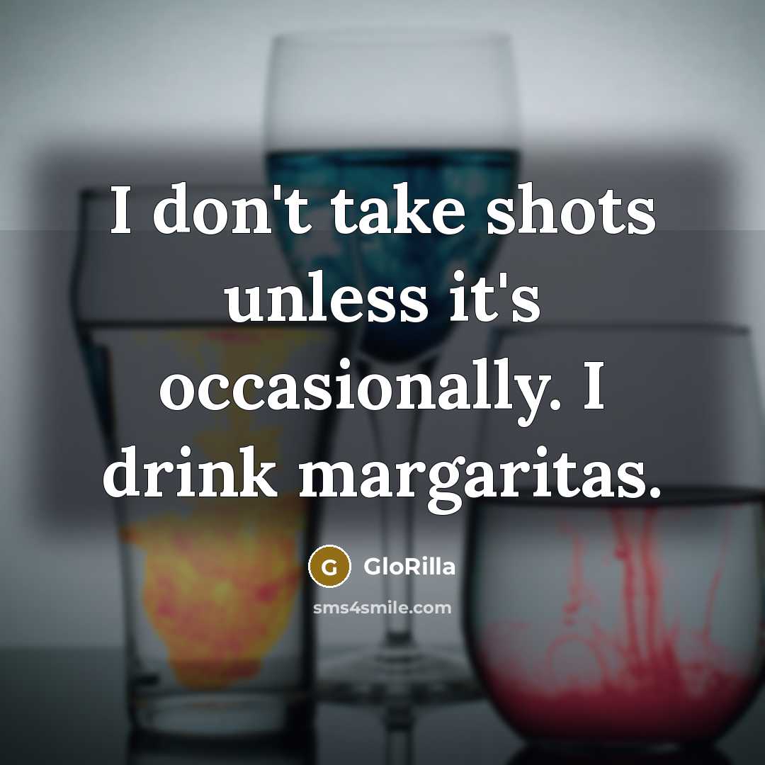 “I don't take shots unless it's occasionally. I drink margaritas.…” quote by GloRilla