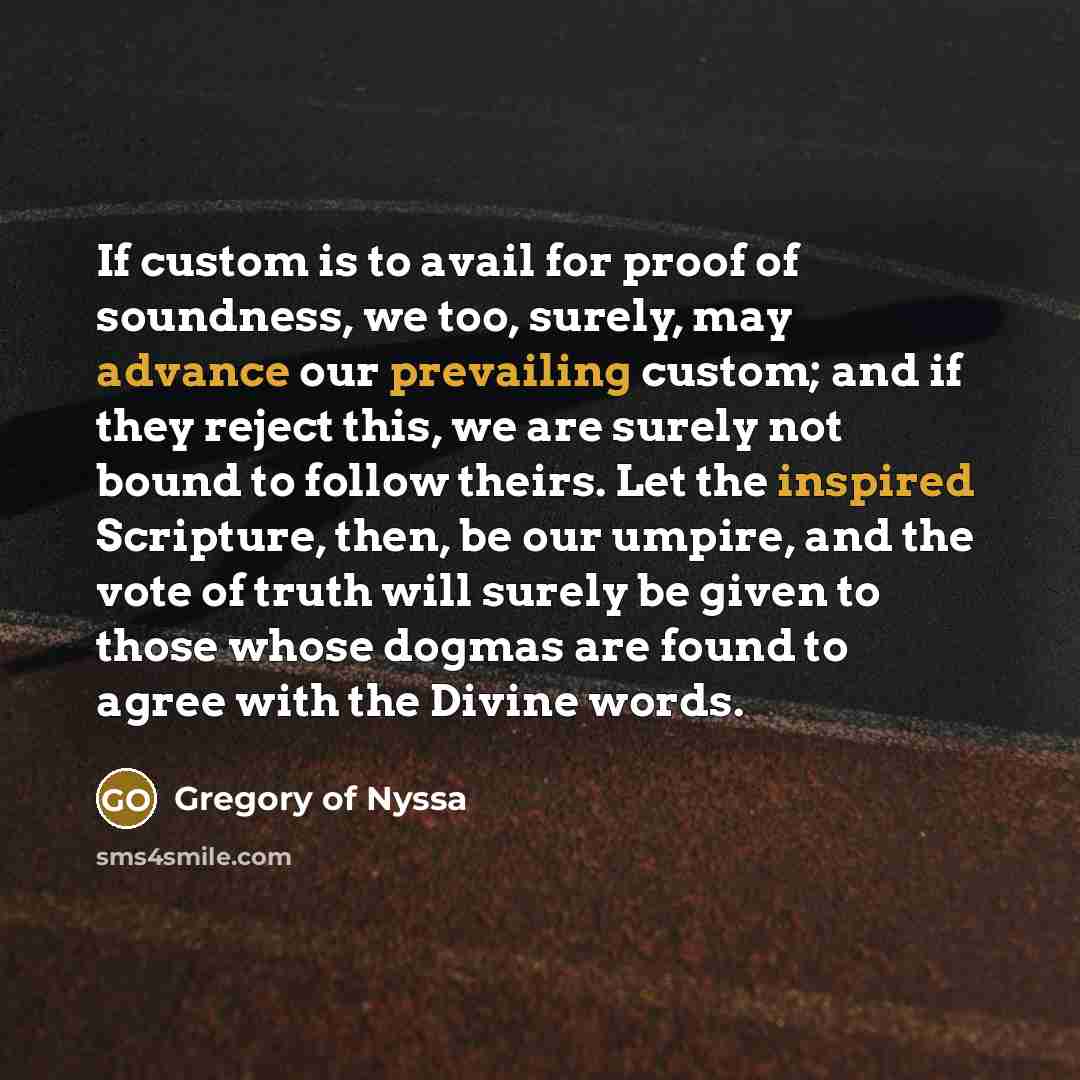 “If custom is to avail for proof of soundness, we…” quote by Gregory of Nyssa