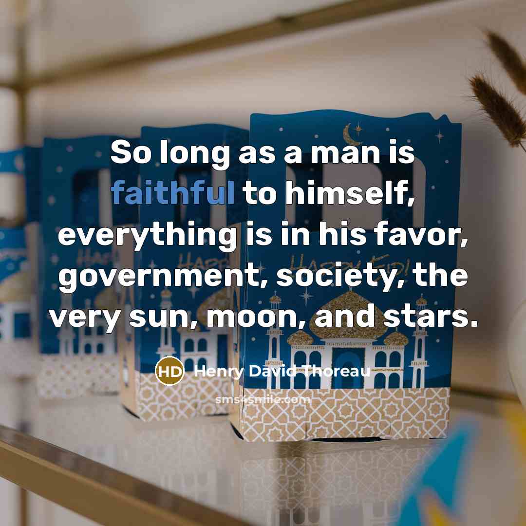 “So long as a man is faithful to himself, everything…” quote by Henry David Thoreau