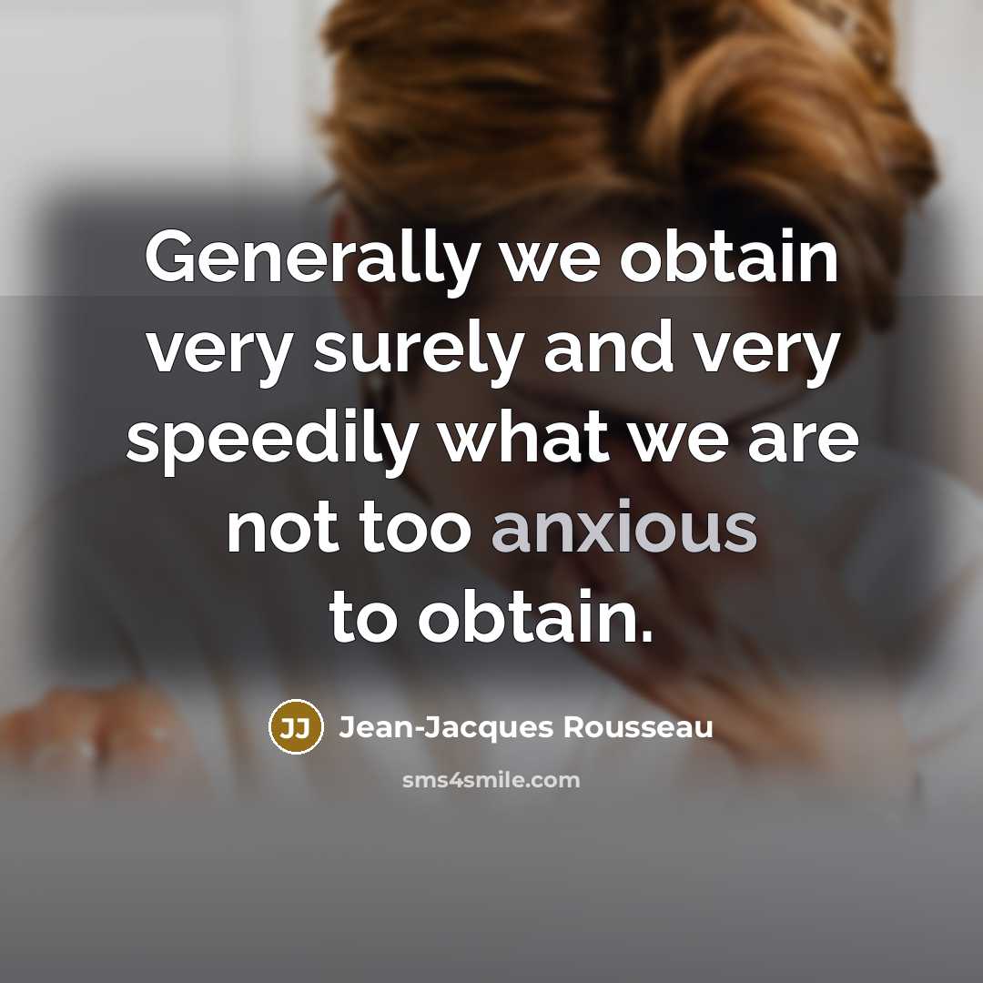 “Generally we obtain very surely and very speedily what we…” quote by Jean-Jacques Rousseau