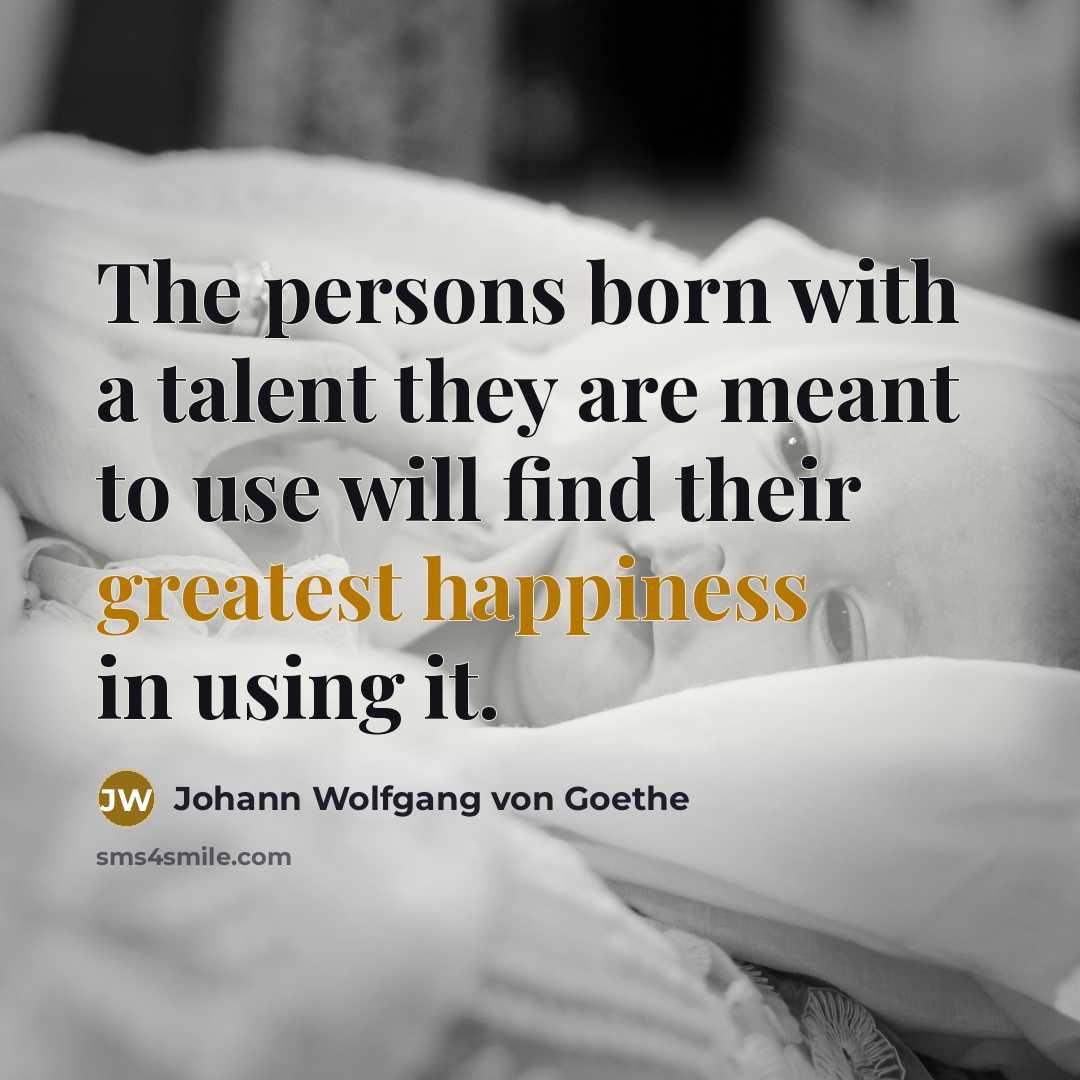 “The persons born with a talent they are meant to…” quote by Johann Wolfgang von Goethe