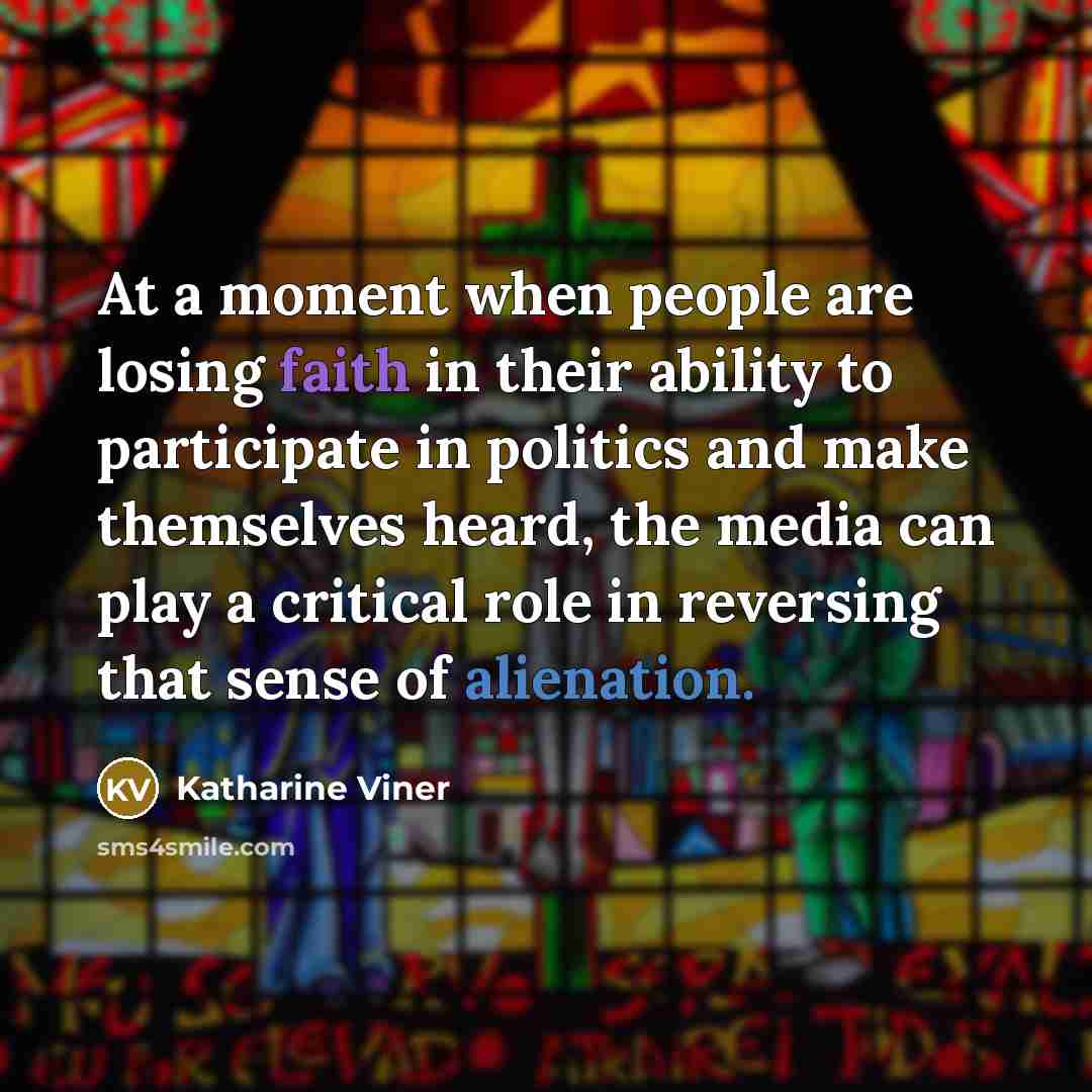 “At a moment when people are losing faith in their…” quote by Katharine Viner