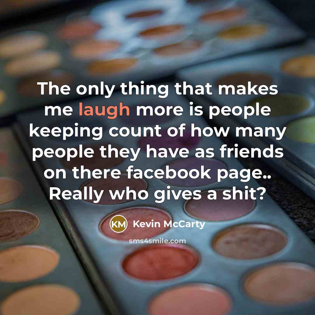“The only thing that makes me laugh more is people…” quote by Kevin McCarty