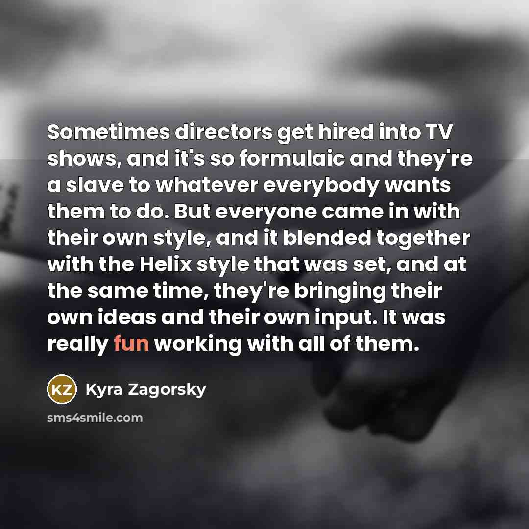 “Sometimes directors get hired into TV shows, and it's so…” quote by Kyra Zagorsky