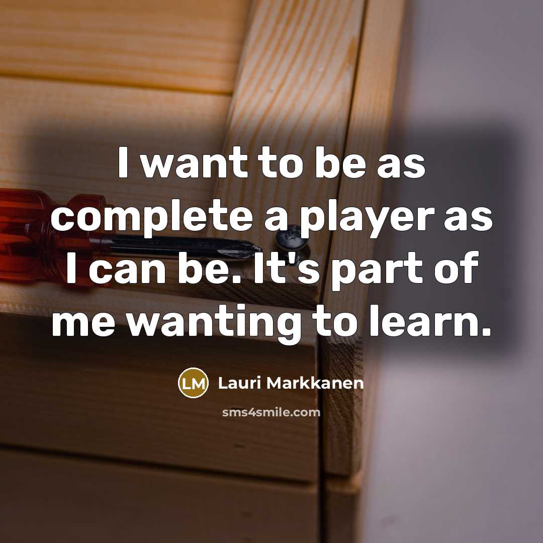 “I want to be as complete a player as I…” quote by Lauri Markkanen