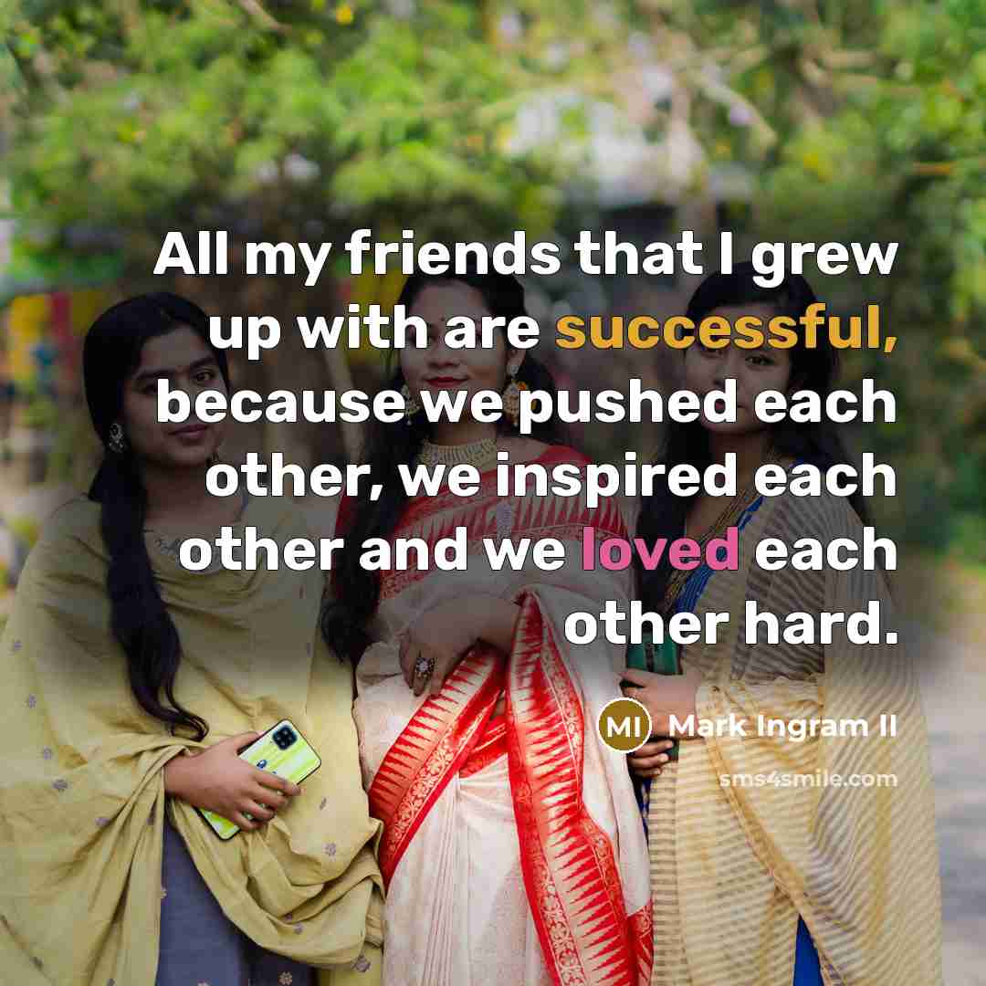 “All my friends that I grew up with are successful,…” quote by Mark Ingram II