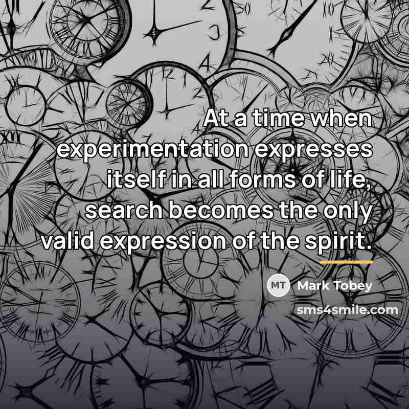 “At a time when experimentation expresses itself in all forms…” quote by Mark Tobey