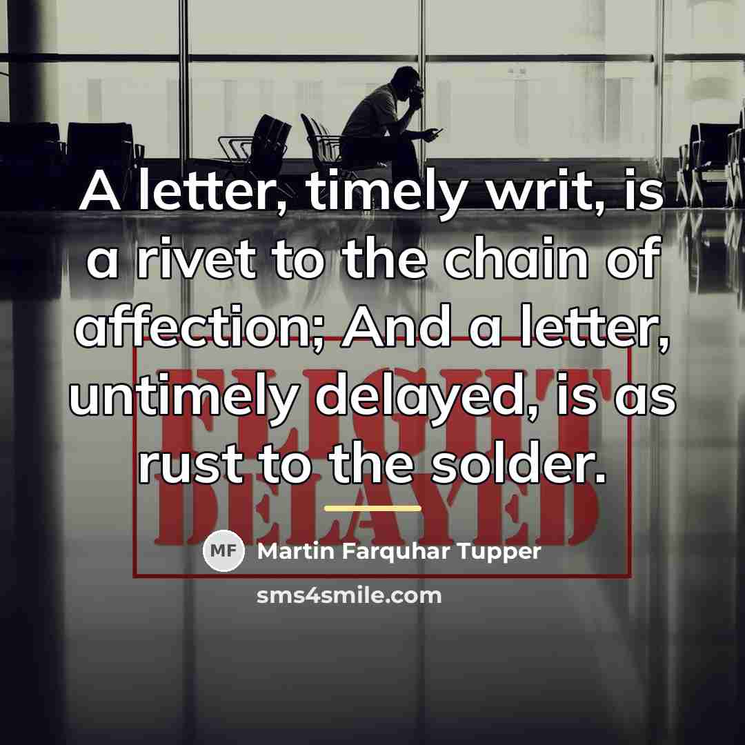 “A letter, timely writ, is a rivet to the chain…” quote by Martin Farquhar Tupper