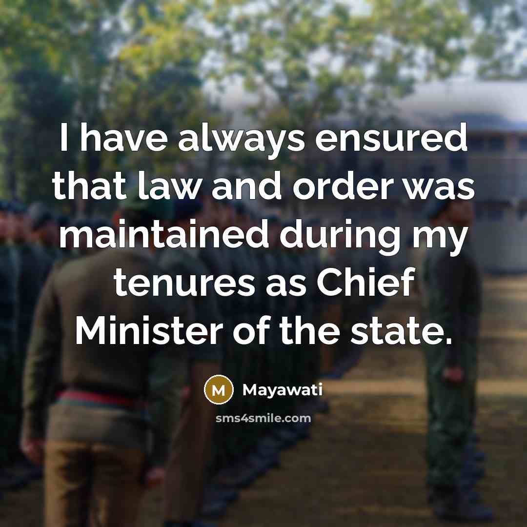 “I have always ensured that law and order was maintained…” quote by Mayawati