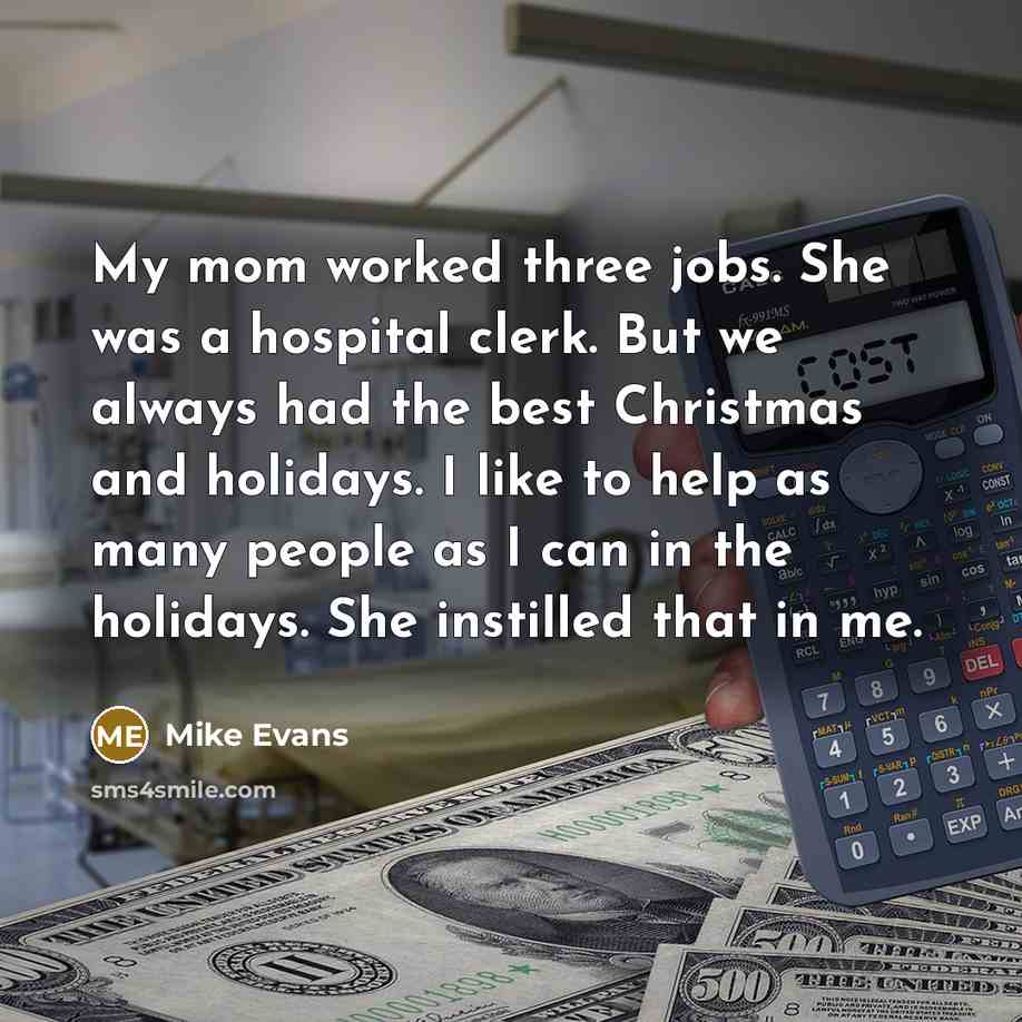 “My mom worked three jobs. She was a hospital clerk.…” quote by Mike Evans