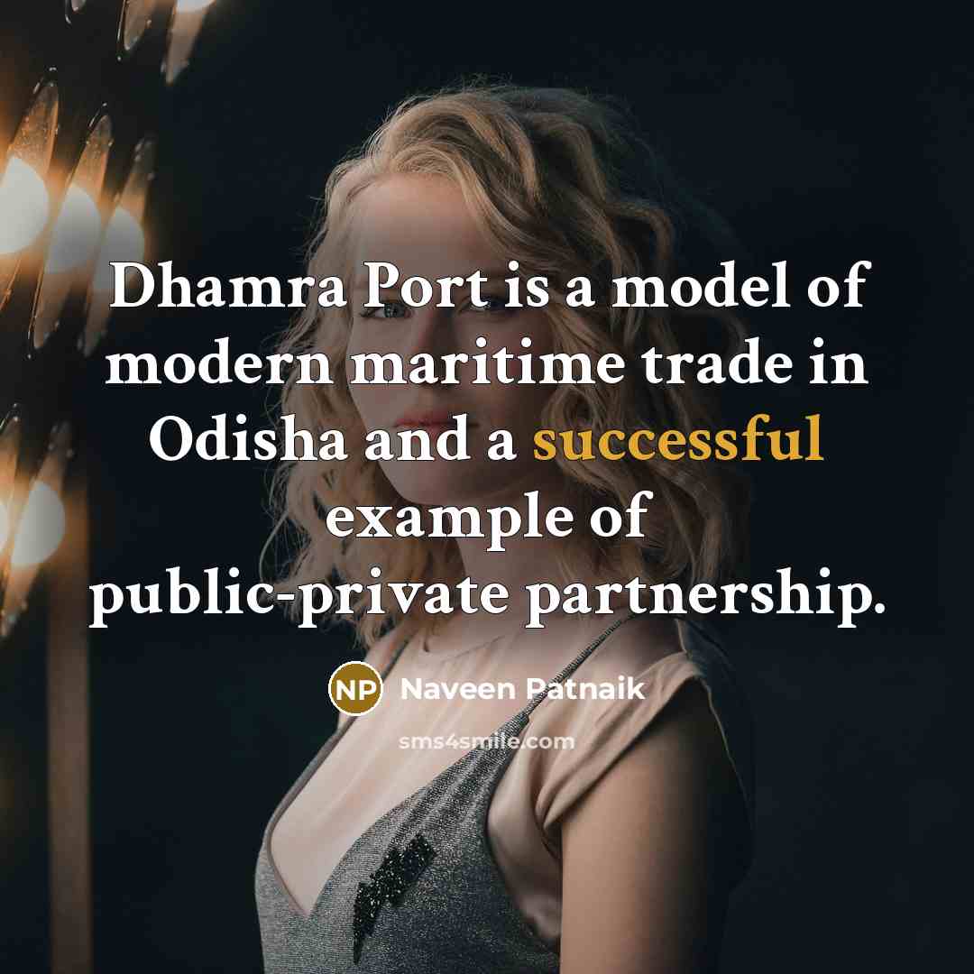 “Dhamra Port is a model of modern maritime trade in…” quote by Naveen Patnaik
