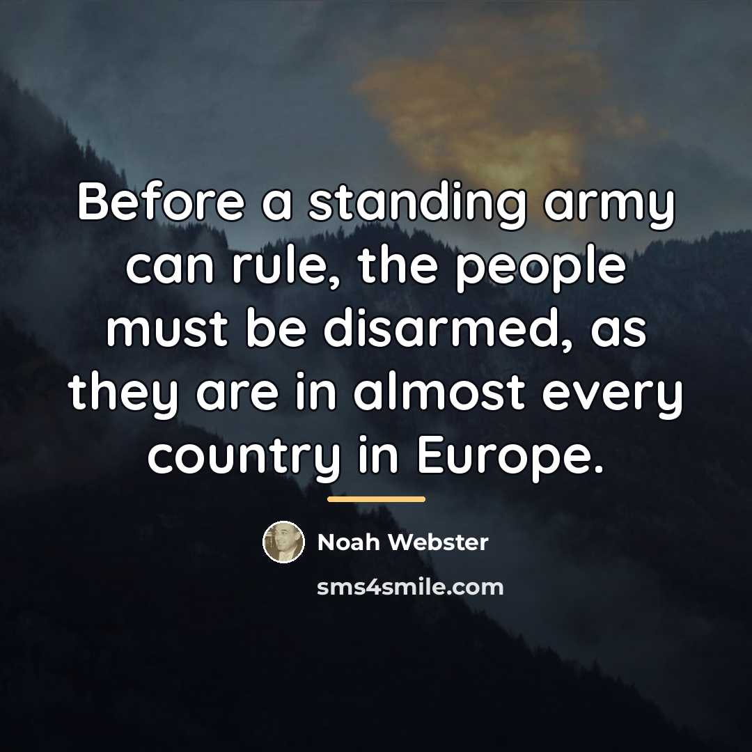 “Before a standing army can rule, the people must be…” quote by Noah Webster