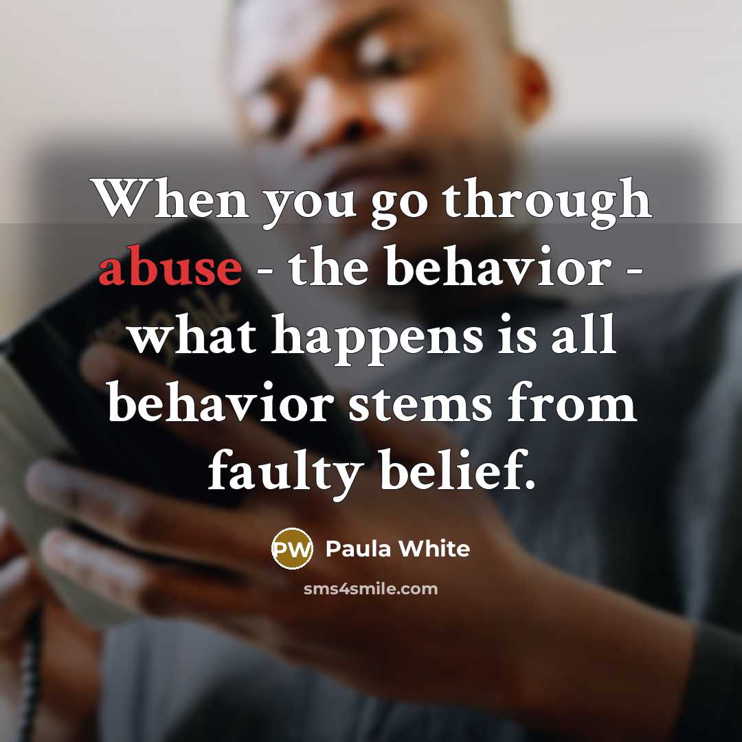 “When you go through abuse - the behavior - what…” quote by Paula White