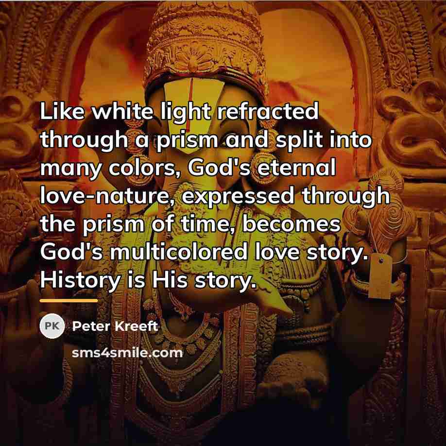 “Like white light refracted through a prism and split into…” quote by Peter Kreeft