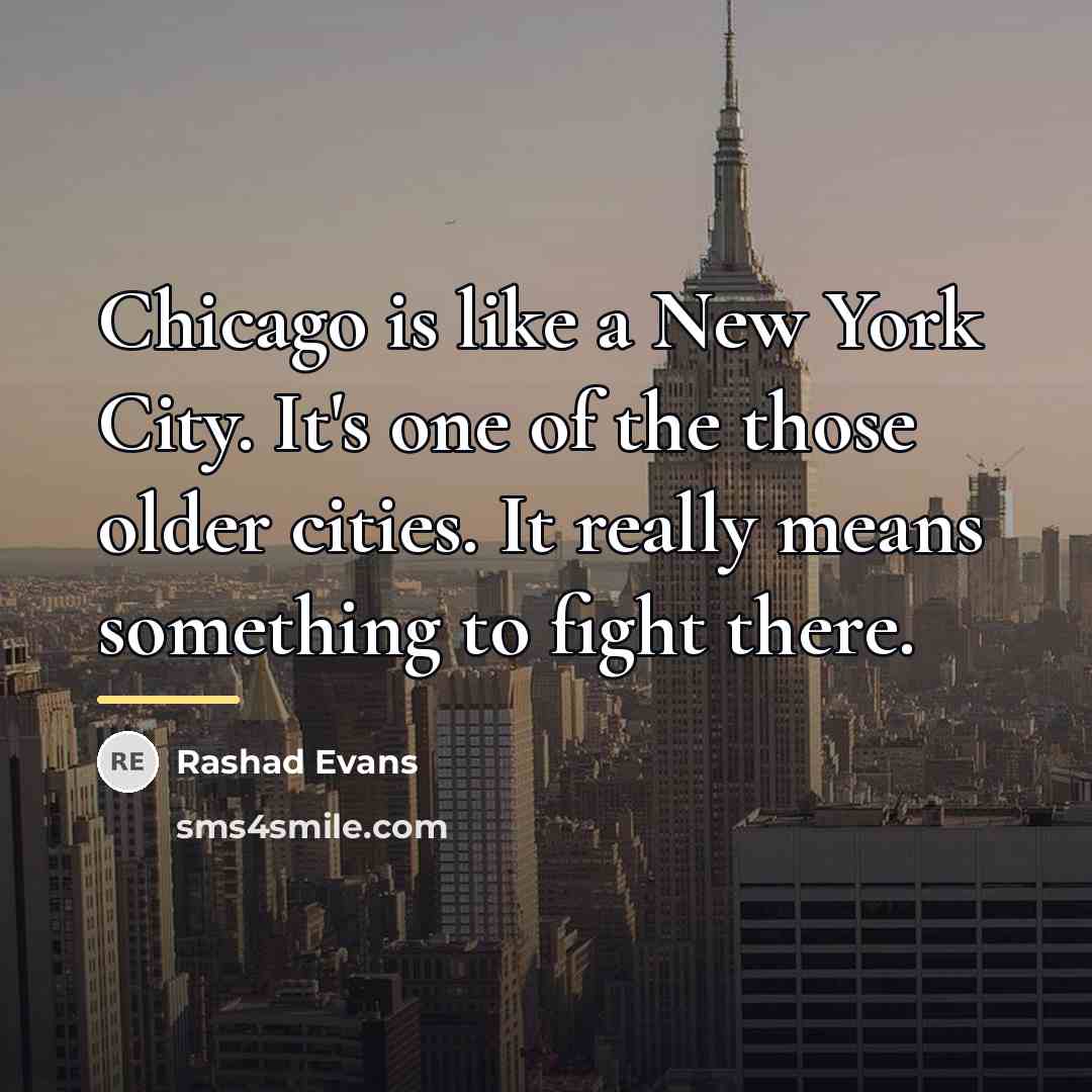 “Chicago is like a New York City. It's one of…” quote by Rashad Evans
