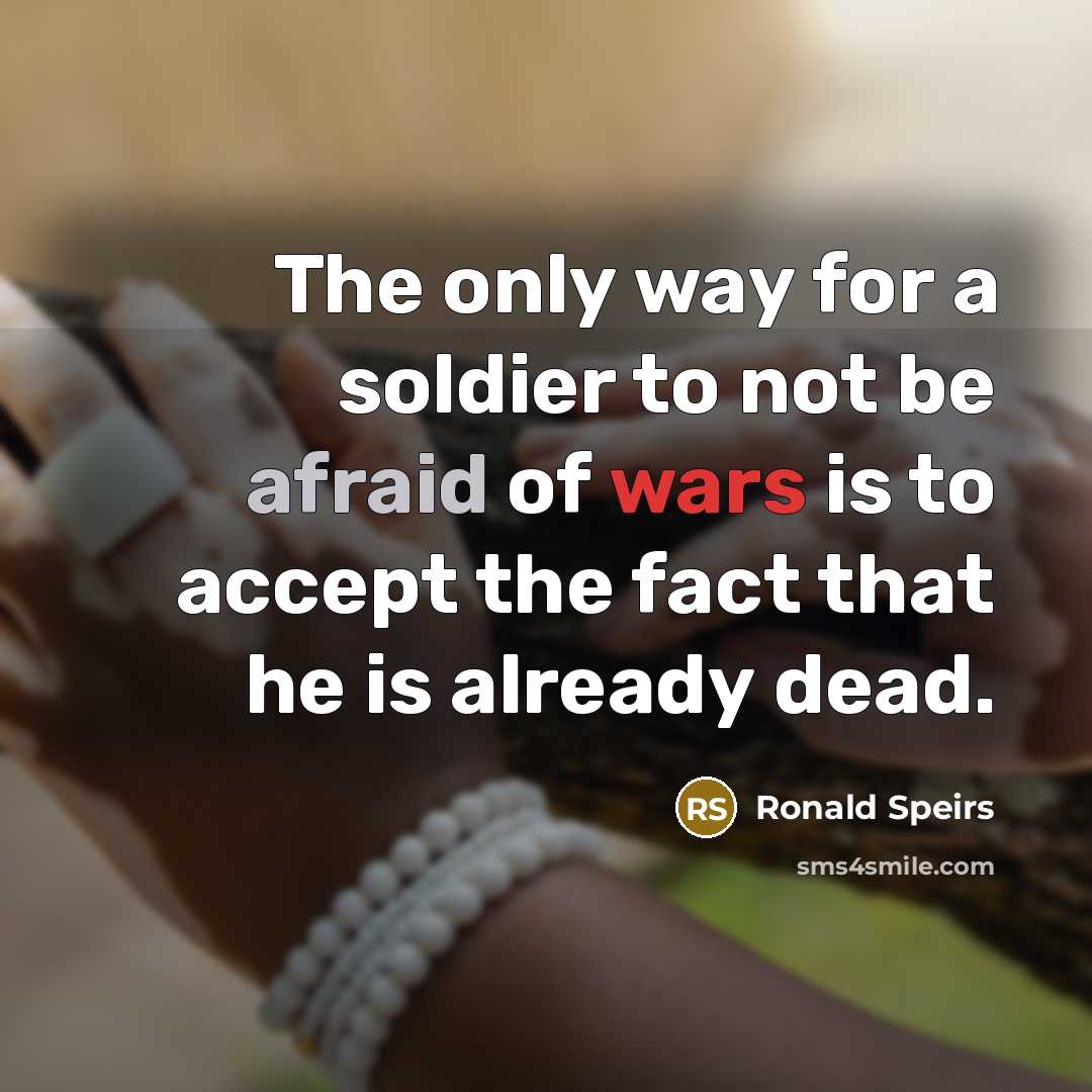 “The only way for a soldier to not be afraid…” quote by Ronald Speirs