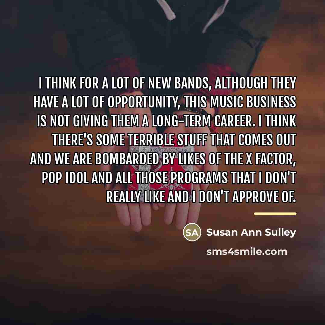 “I think for a lot of new bands, although they…” quote by Susan Ann Sulley