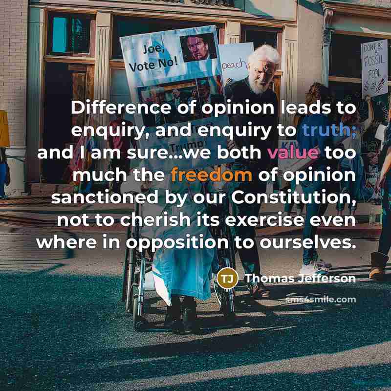 “Difference of opinion leads to enquiry, and enquiry to truth;…” quote by Thomas Jefferson