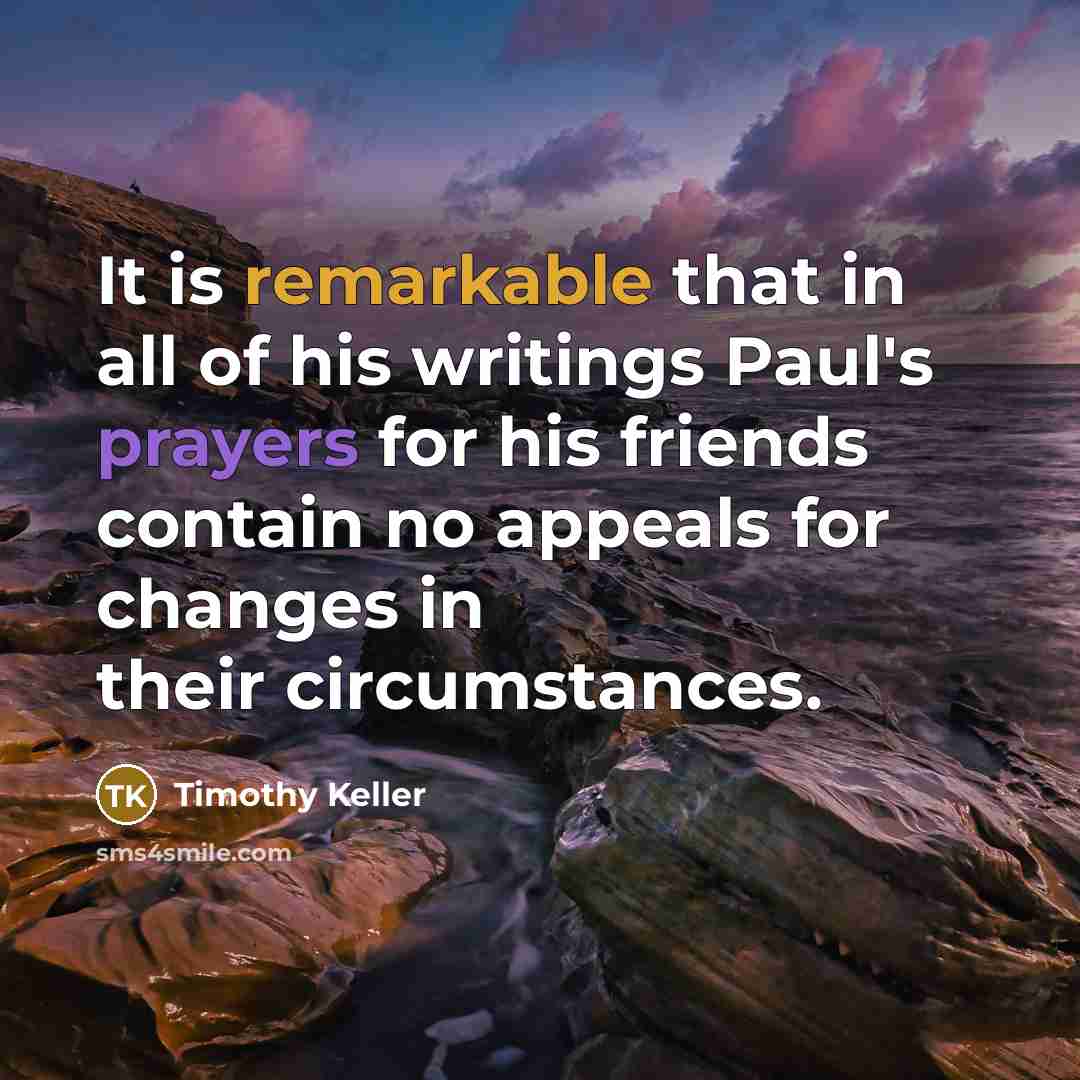 “It is remarkable that in all of his writings Paul's…” quote by Timothy Keller